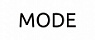 MODE